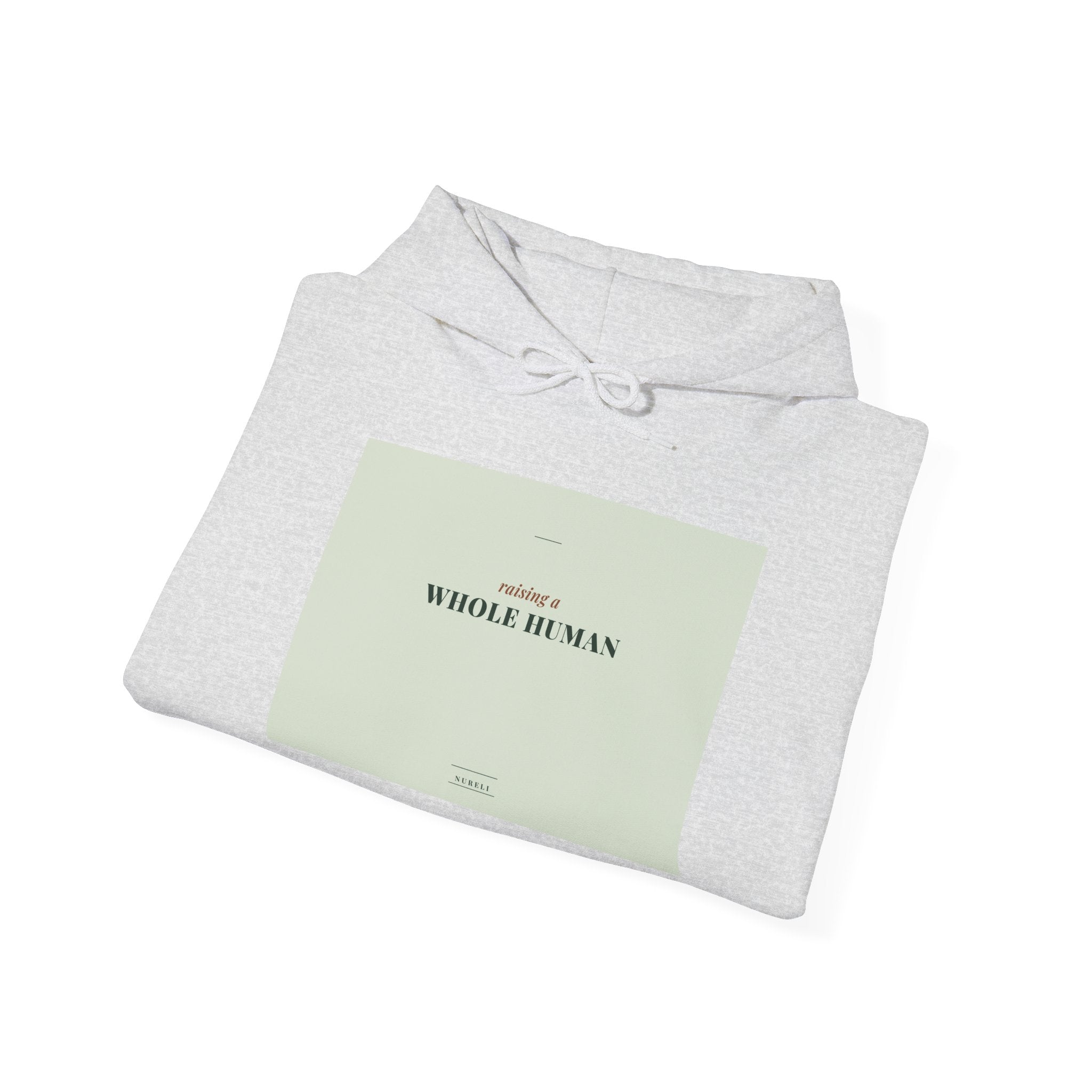 Raising a Whole Human Hoodie