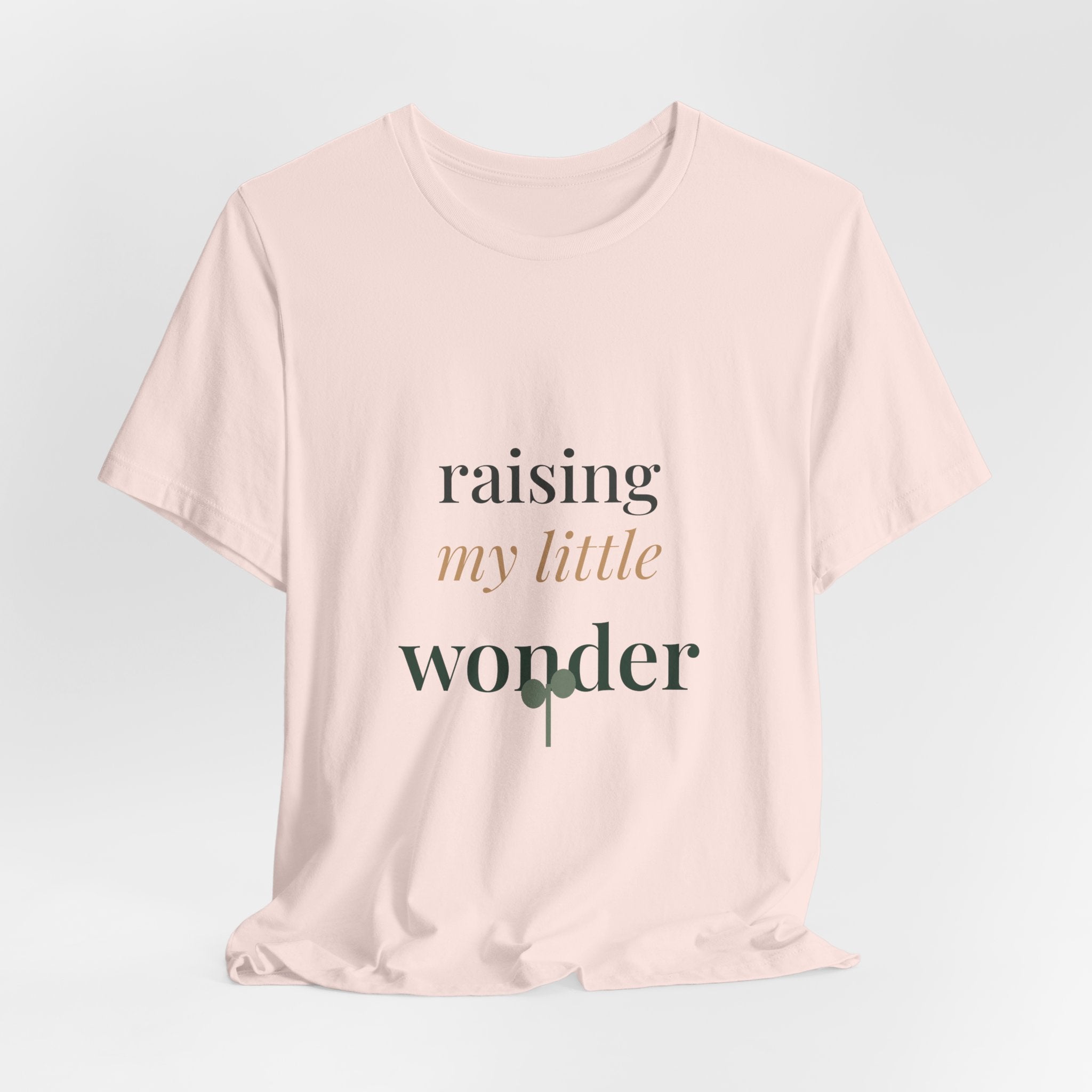 Raising my little wonder Tee