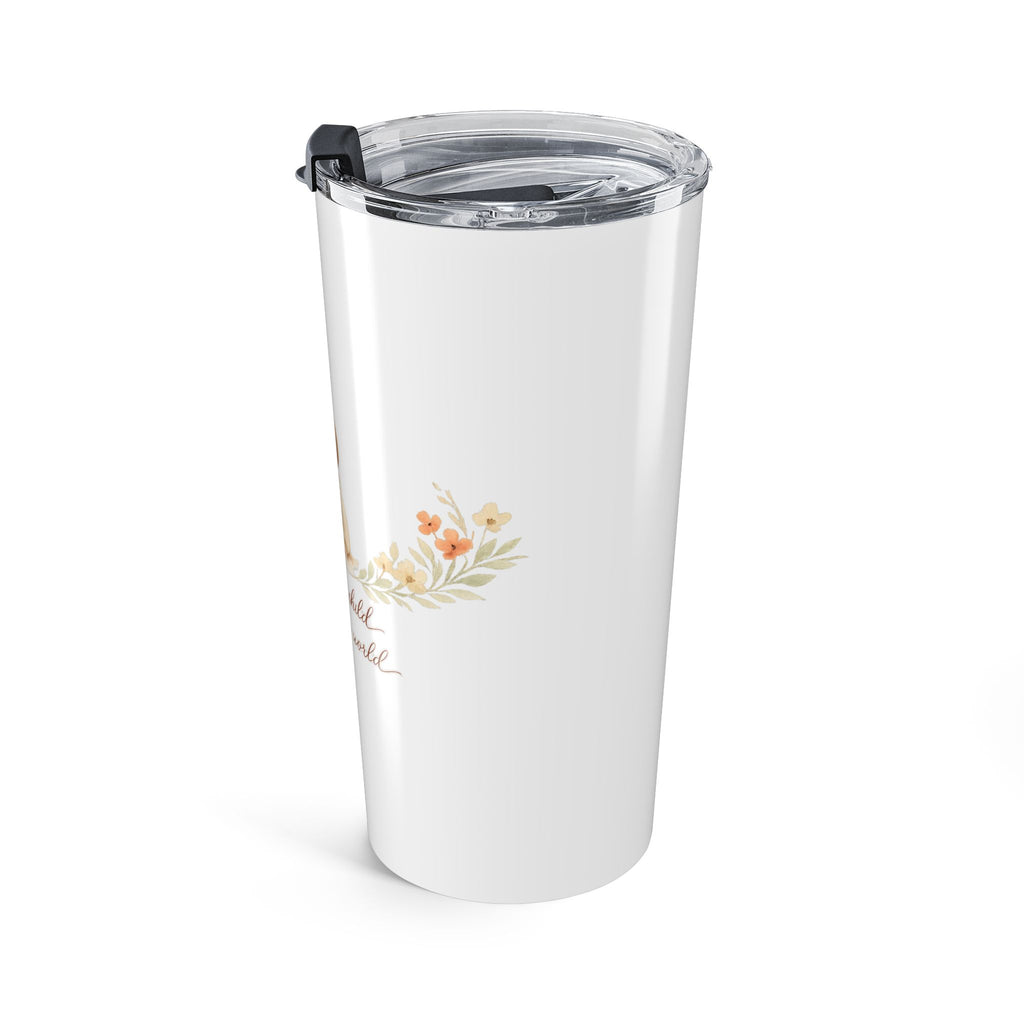 My Only Child is my Whole World Tumbler