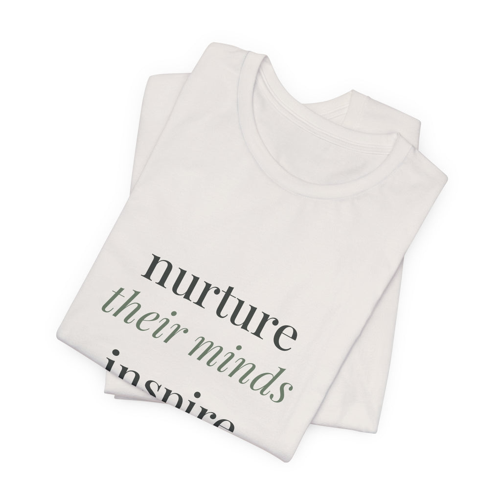 Nurture their minds, inspire their hearts Tee