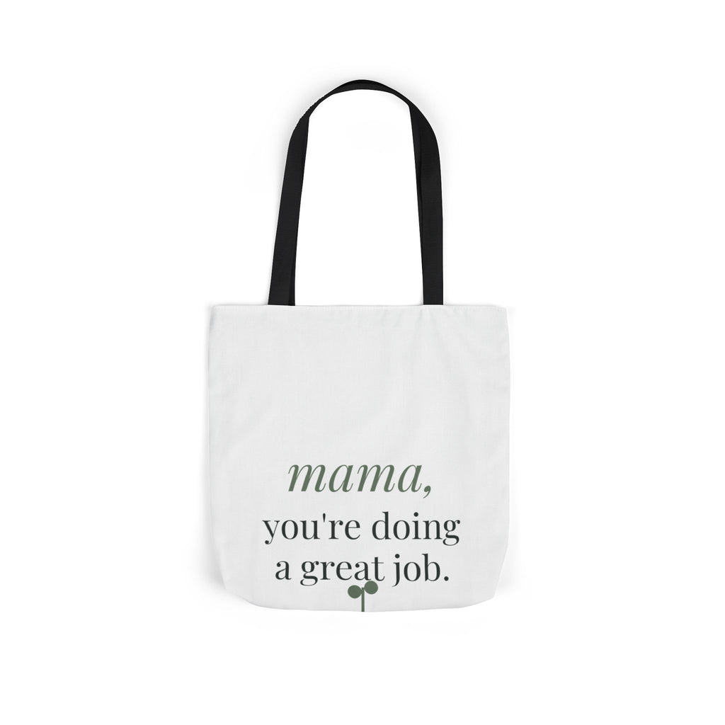 Mama, you're doing a great job Tote