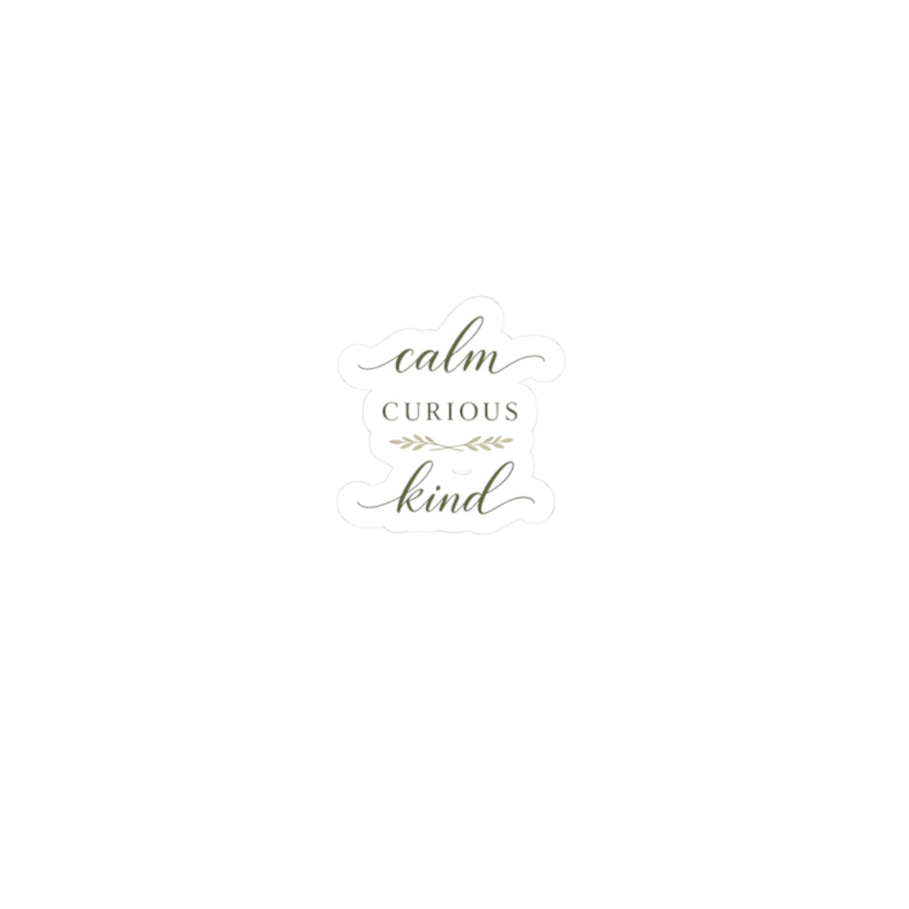 Calm, Curious, Kind Sticker