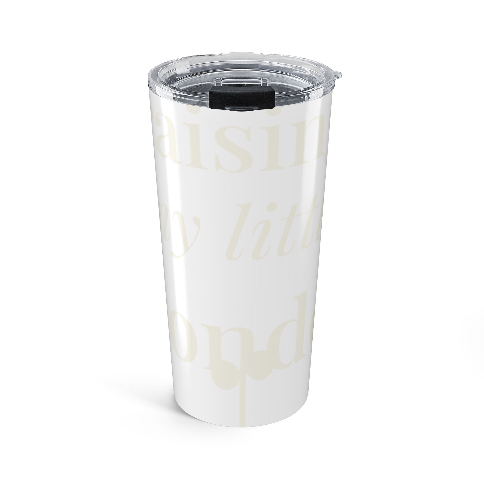 Raising my little wonder Tumbler