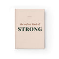 Softest Kind of Strong Journal