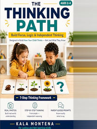 The Thinking Path: Build Focus, Logic & Independent Thinking in Toddlers Ages 18 Months to 4 Years
