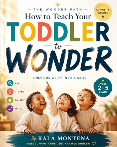 The Wonder Path: How to Teach Your Toddler to Wonder (Ages 2-5)