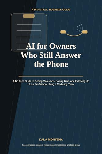 AI for Owners Who Still Answer the Phone