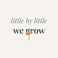 Little by Little We Grow mug