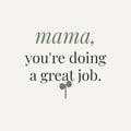 Mama, You're Doing a Great Job mug